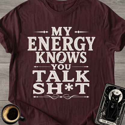 Knows You Talk Sh*t T-Shirt