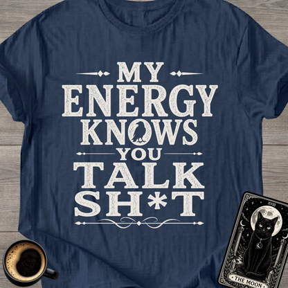 Knows You Talk Sh*t T-Shirt