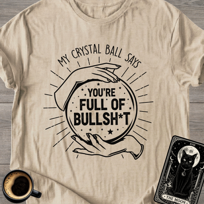 My Crystal Ball Says T-Shirt