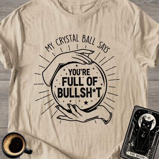 My Crystal Ball Says T-Shirt