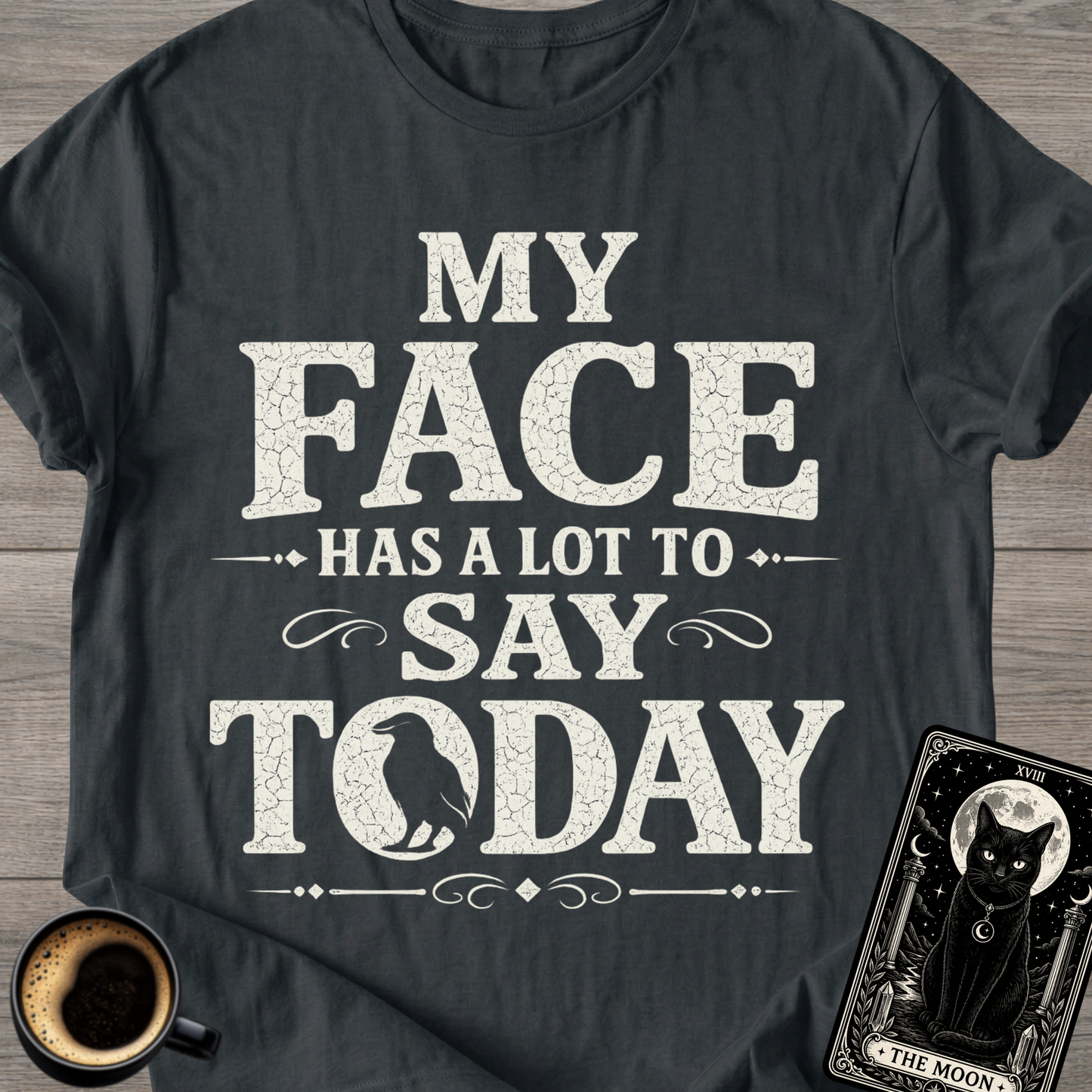 My Face Has a Lot to Say T-Shirt