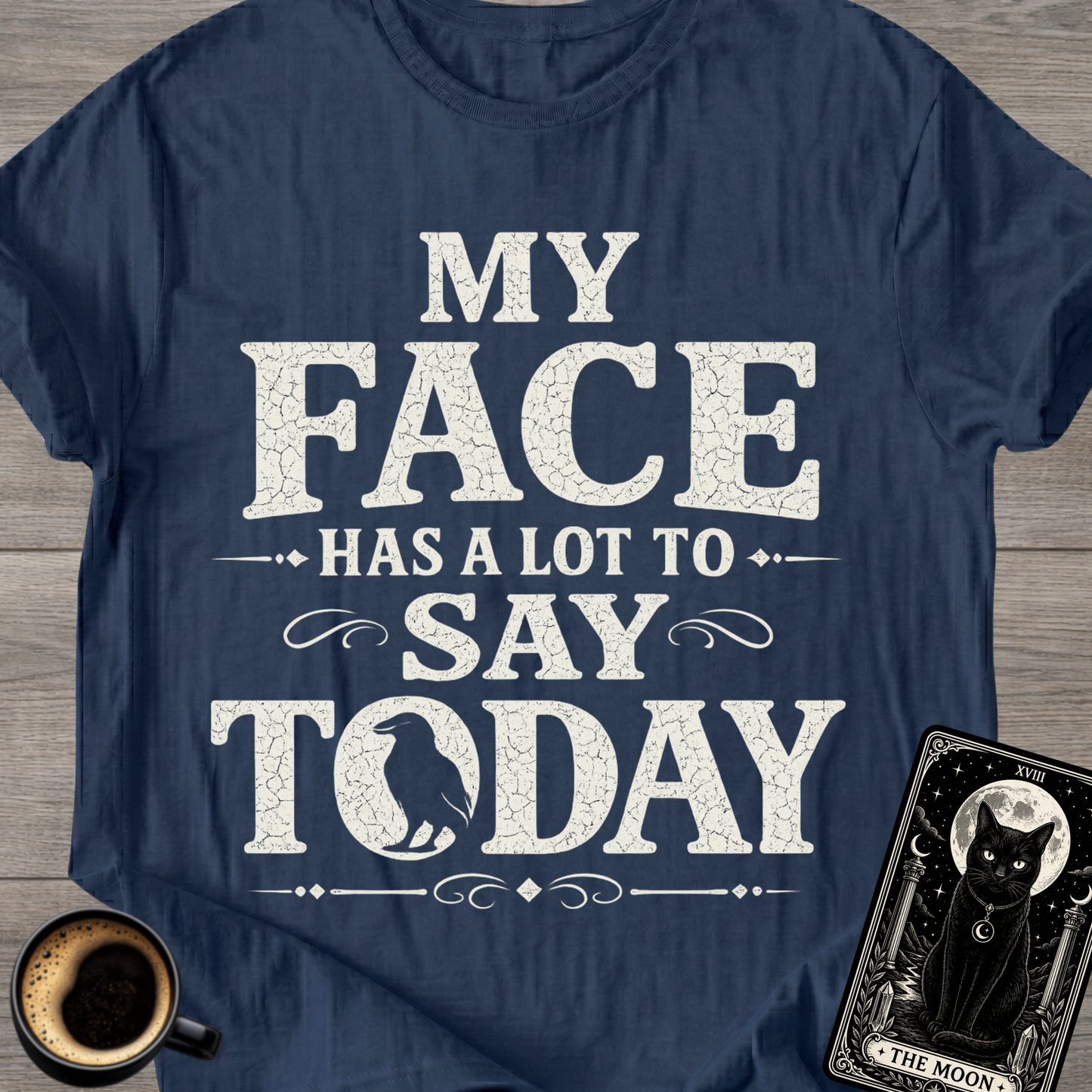 My Face Has a Lot to Say T-Shirt