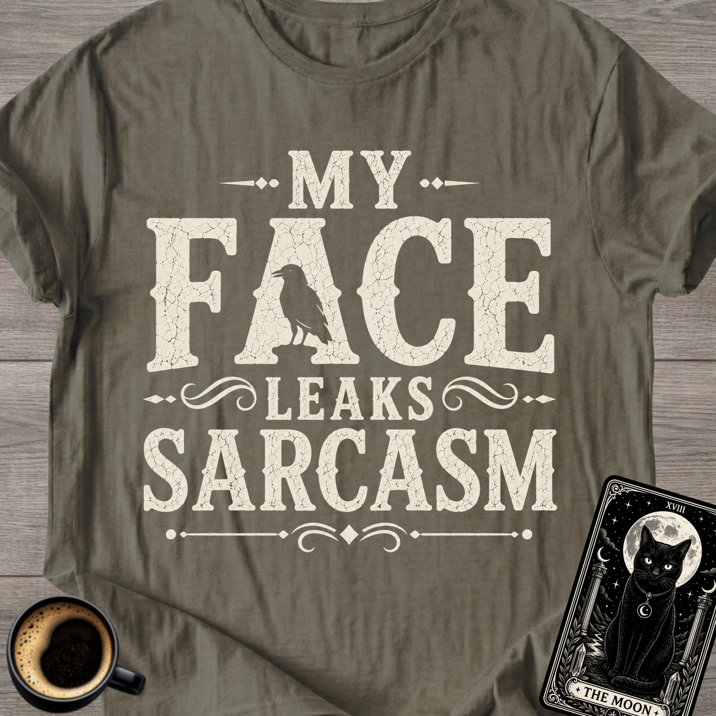 My Face Leaks Sarcasm T-Shirt
