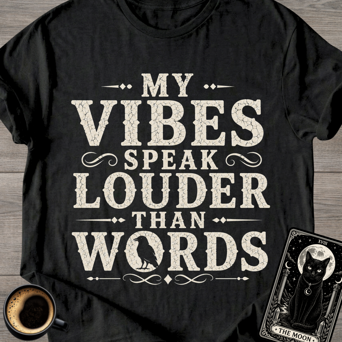My Vibes Speak Louder Than Words T‑Shirt
