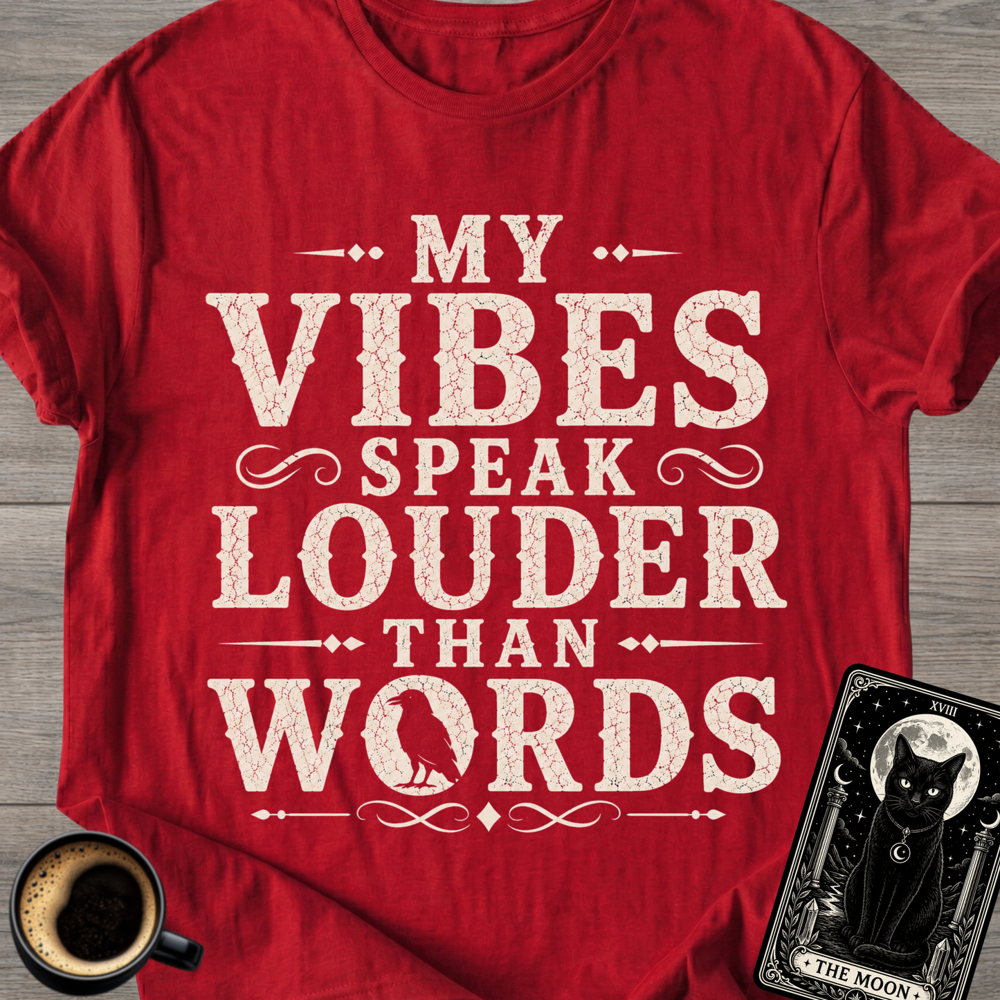 My Vibes Speak Louder Than Words T‑Shirt