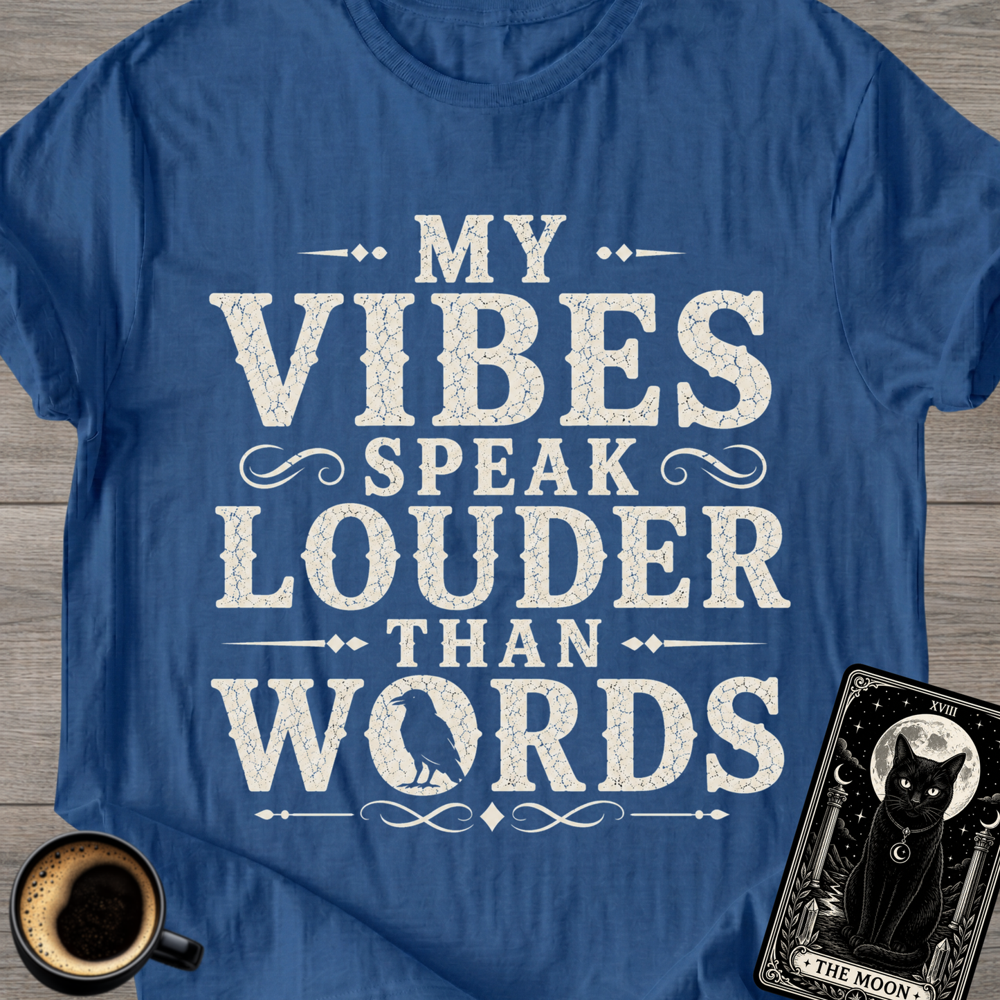 My Vibes Speak Louder Than Words T‑Shirt