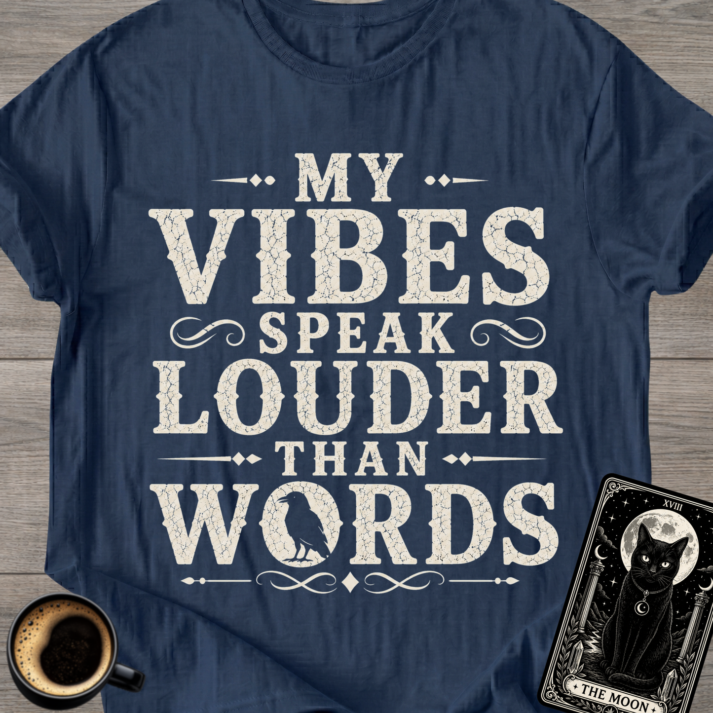 My Vibes Speak Louder Than Words T‑Shirt