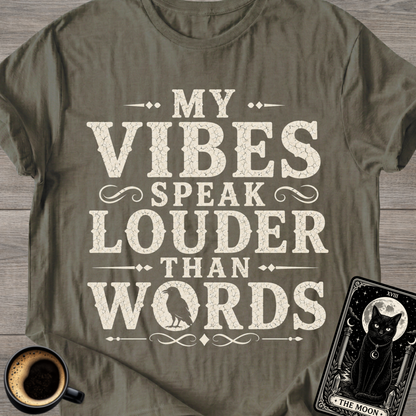 My Vibes Speak Louder Than Words T‑Shirt