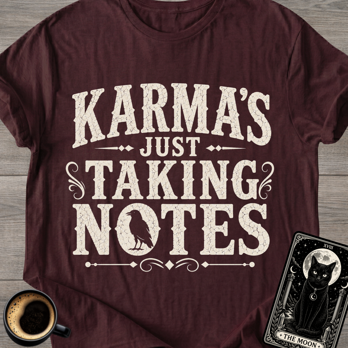 Karma's Just Taking Notes T-Shirt
