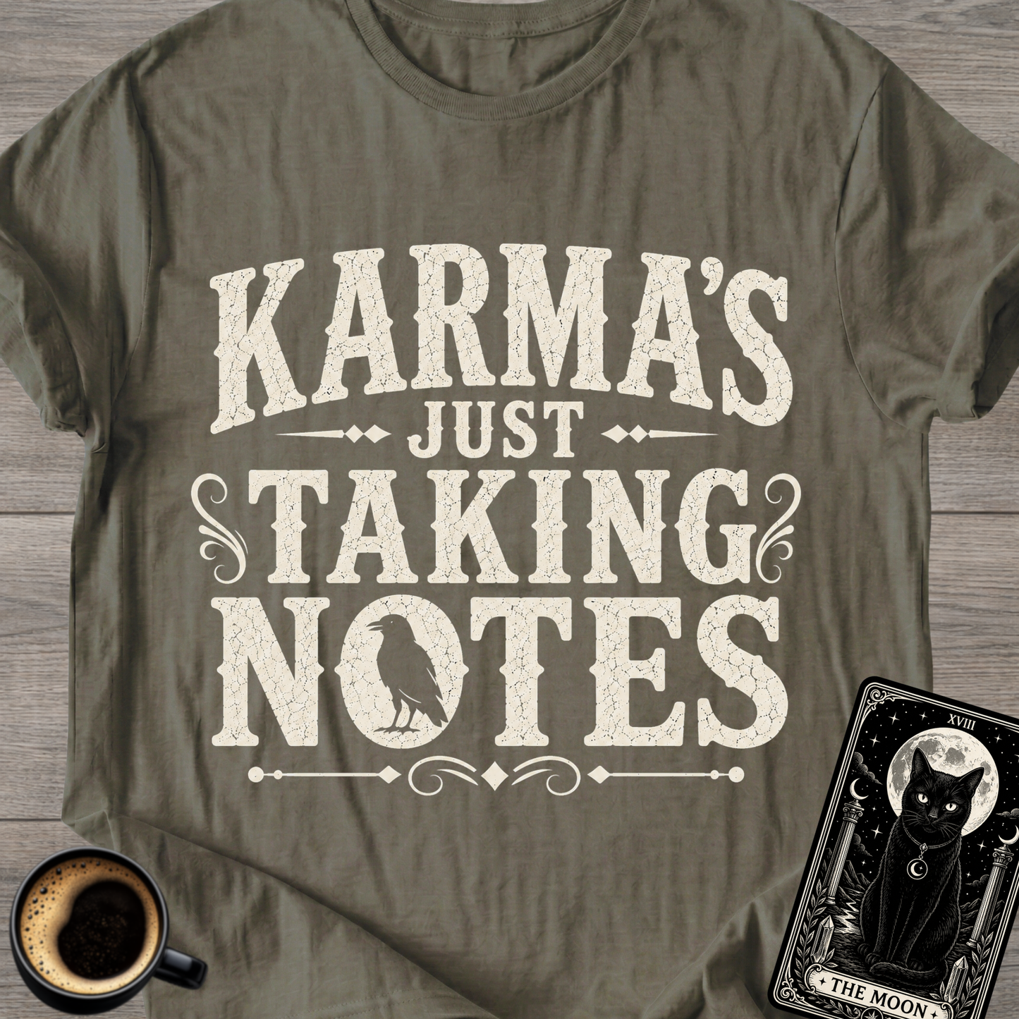 Karma's Just Taking Notes T-Shirt