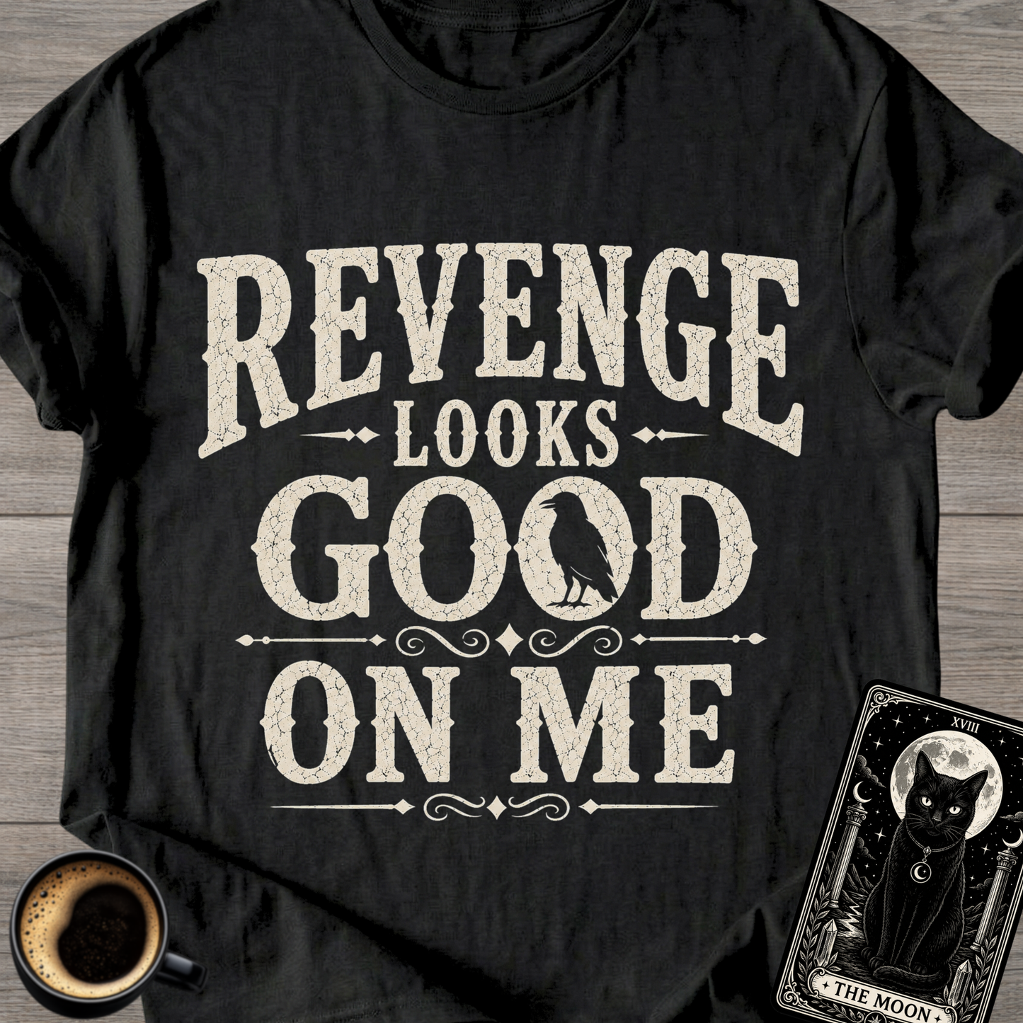 Revenge Looks Good On Me T-Shirt