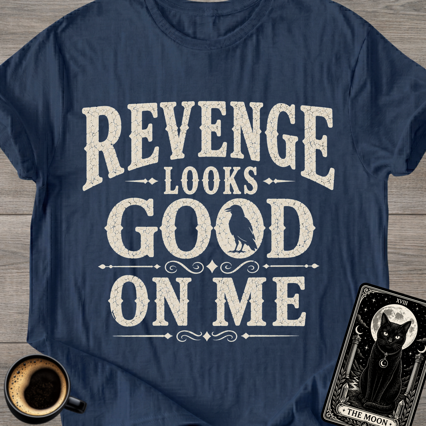 Revenge Looks Good On Me T-Shirt