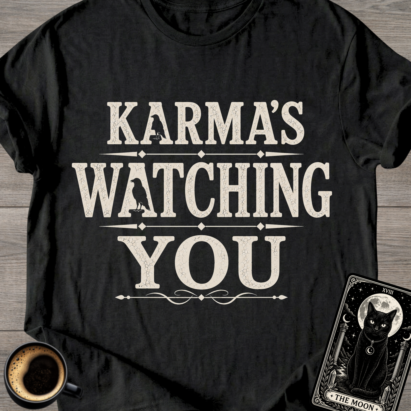 Karma’s Watching You T-Shirt