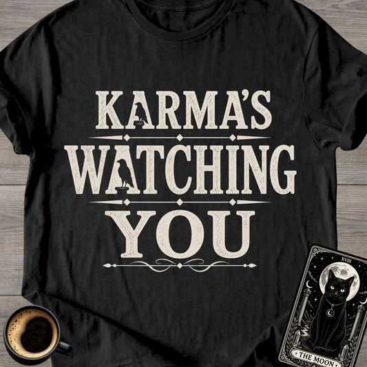 Karma’s Watching You T-Shirt