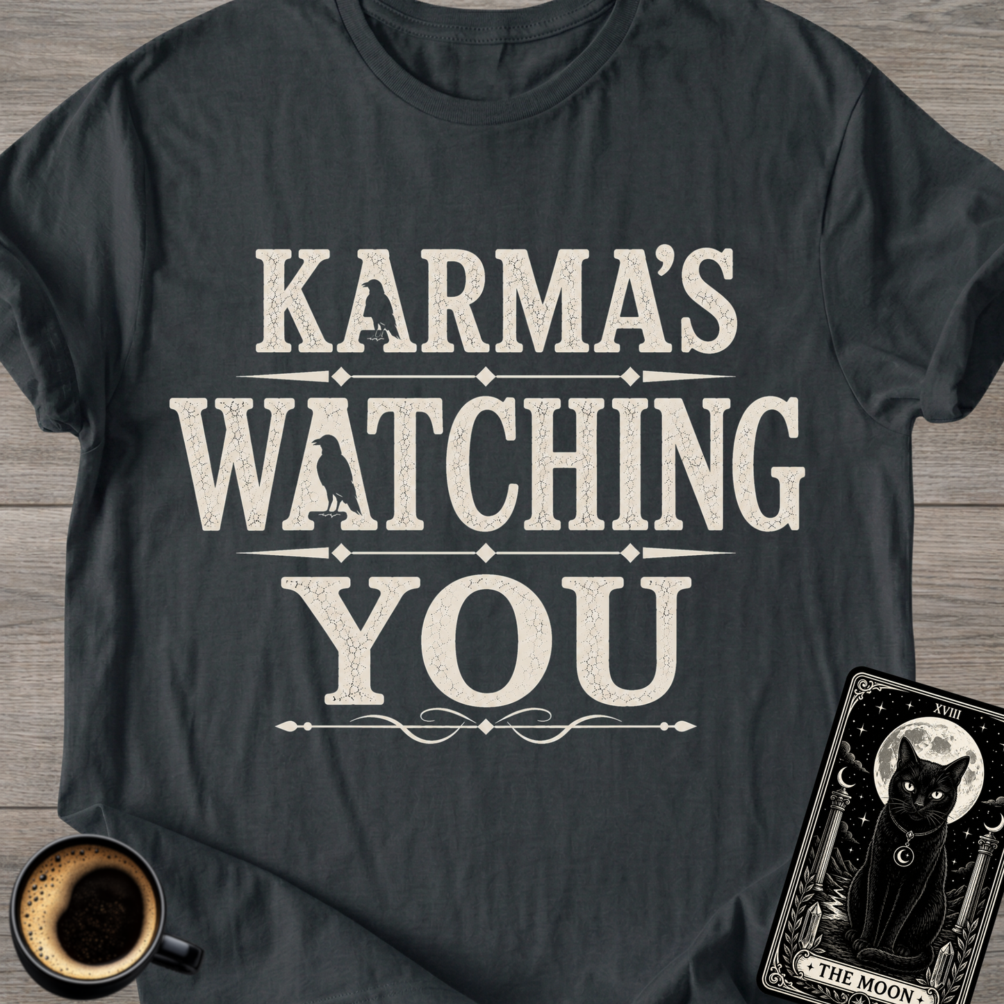 Karma’s Watching You T-Shirt