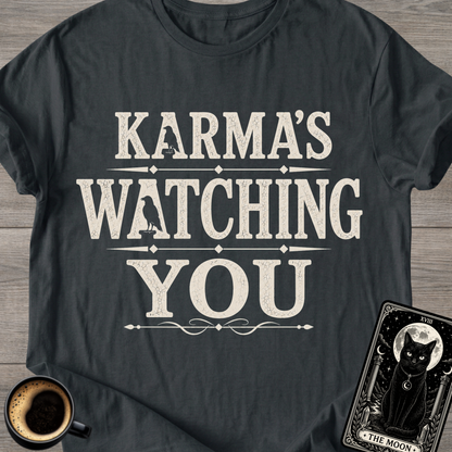 Karma’s Watching You T-Shirt