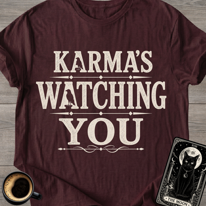 Karma’s Watching You T-Shirt