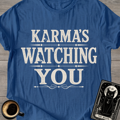 Karma’s Watching You T-Shirt