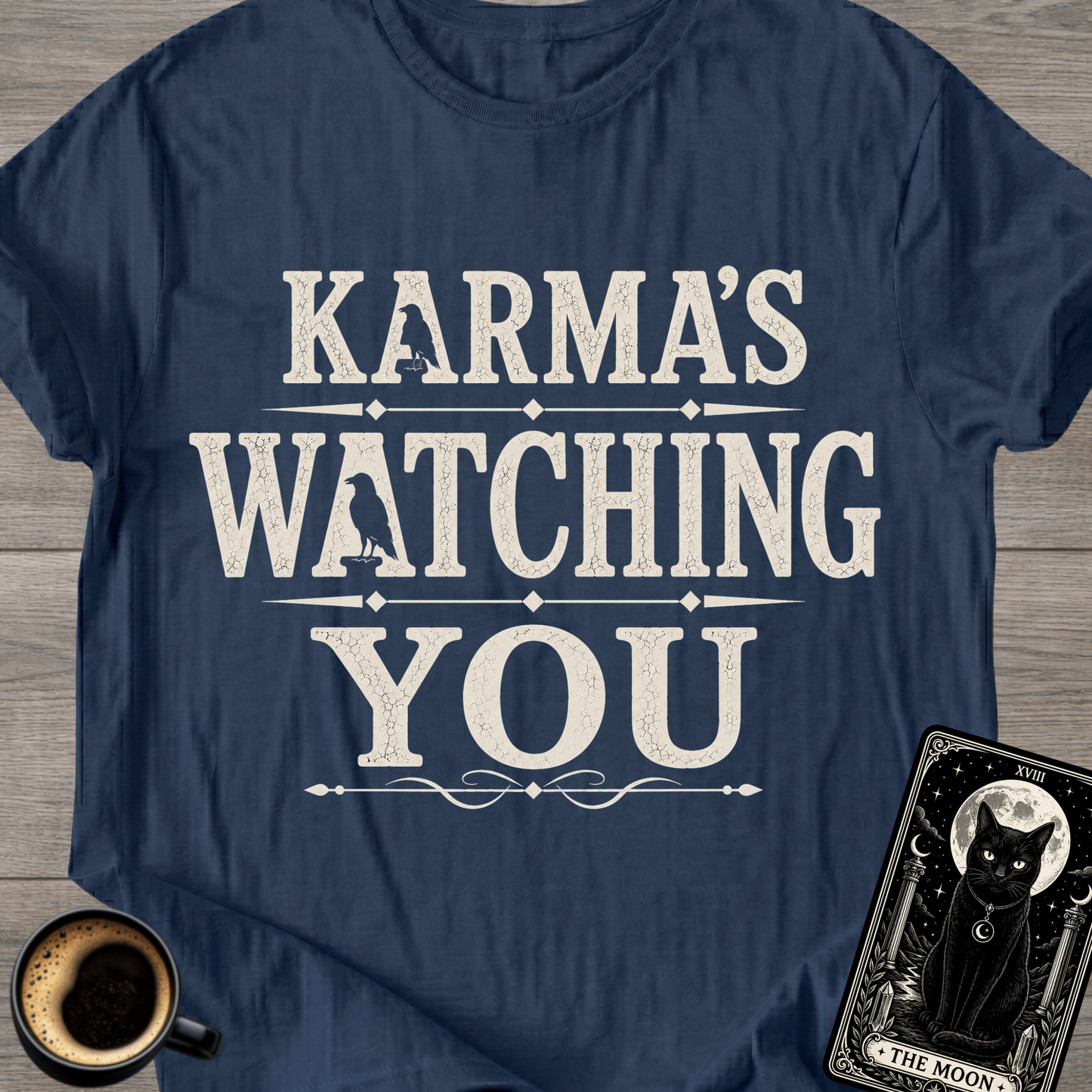 Karma’s Watching You T-Shirt