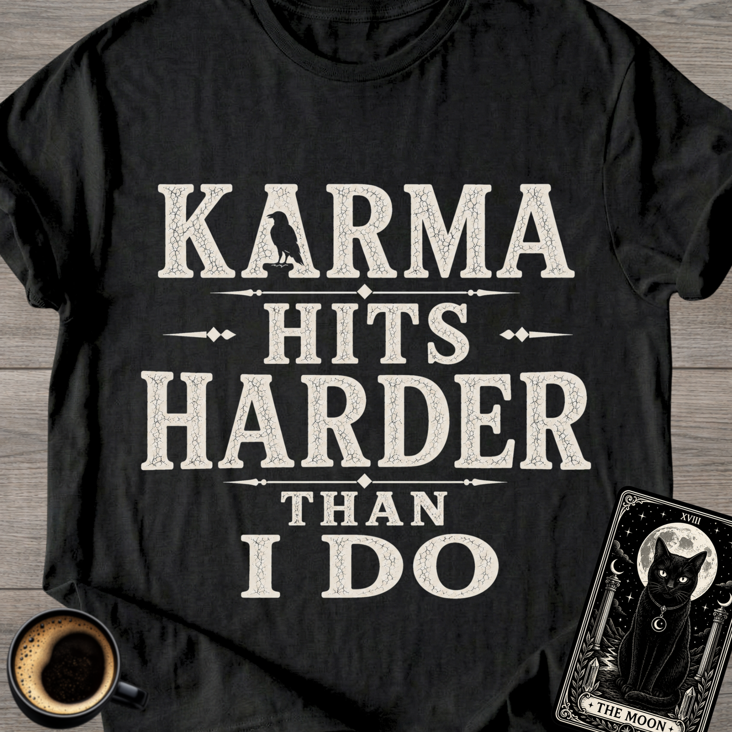 Karma Hits Harder T-Shirt