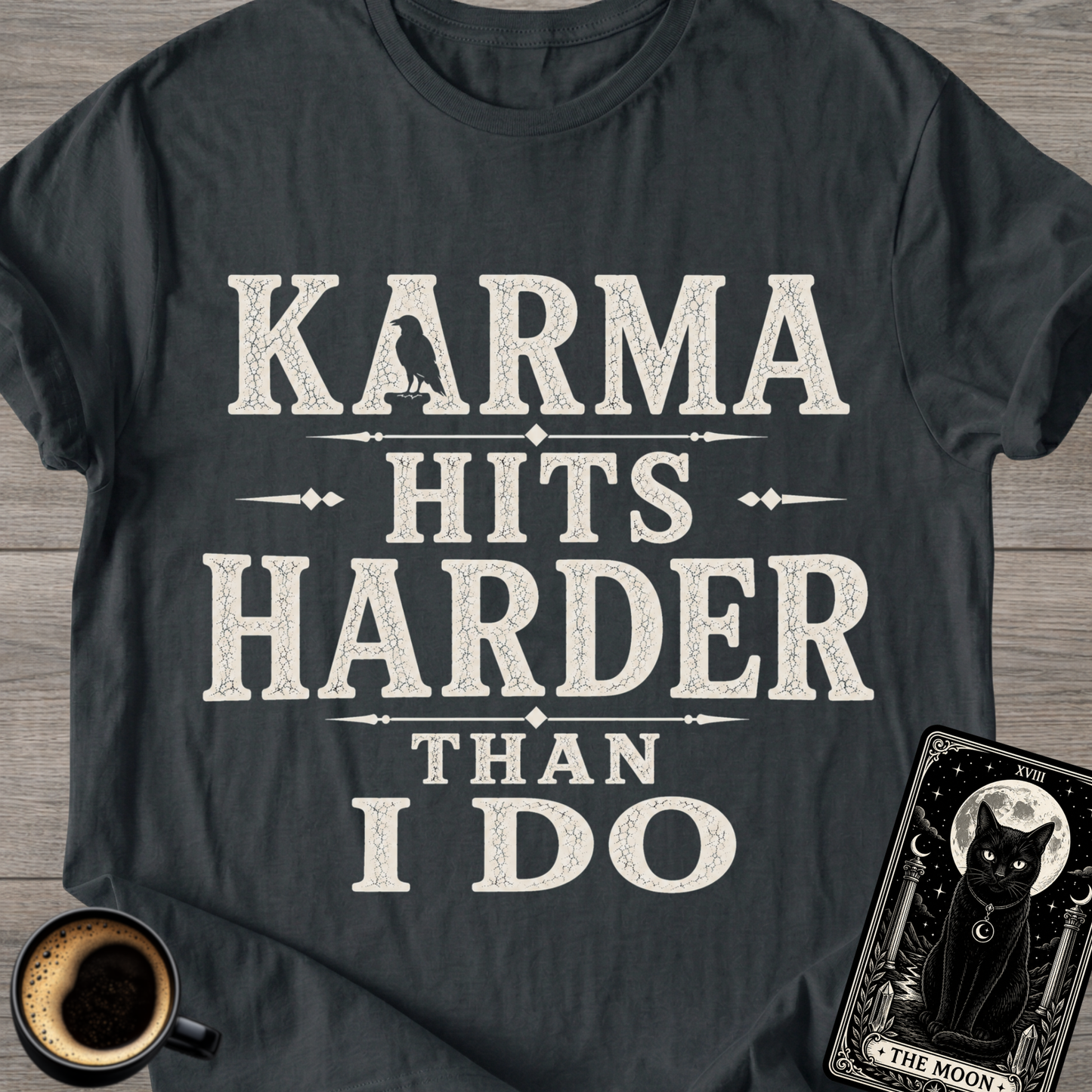 Karma Hits Harder T-Shirt
