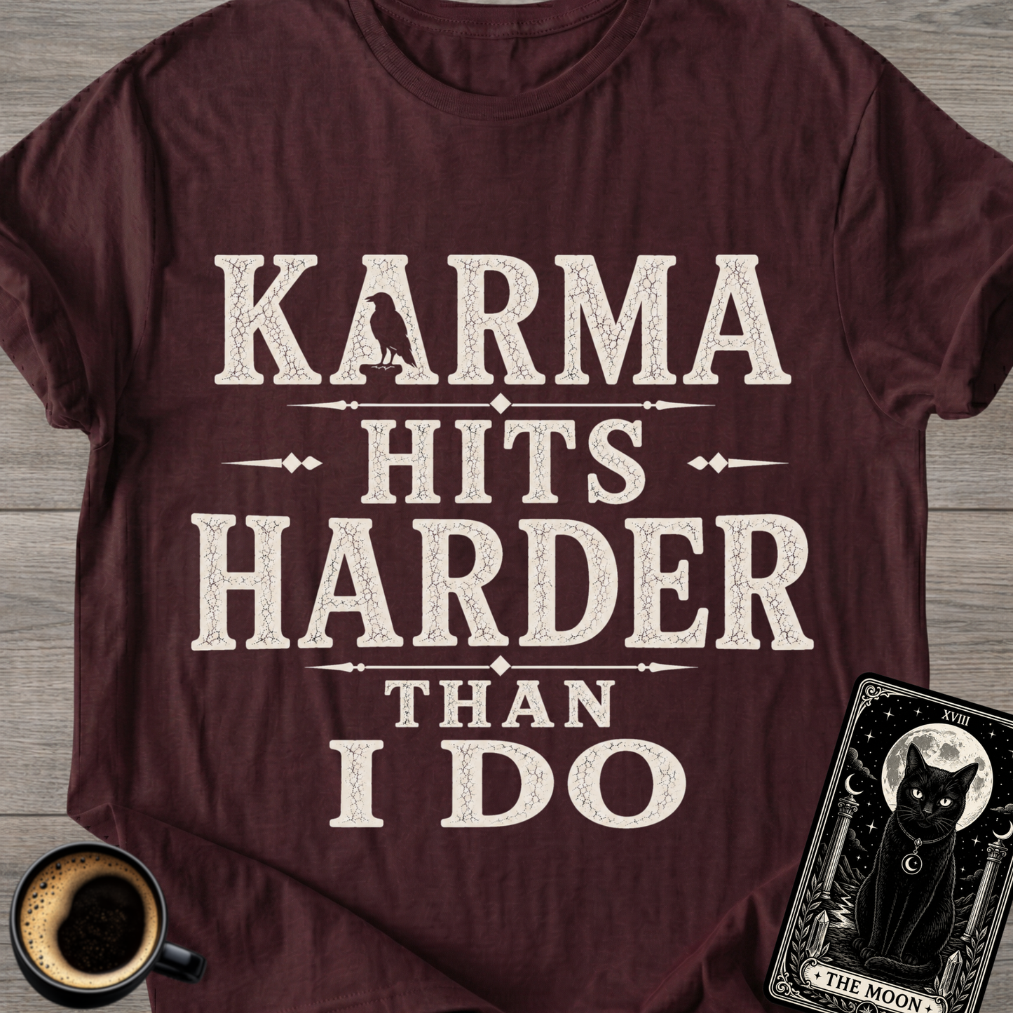 Karma Hits Harder T-Shirt