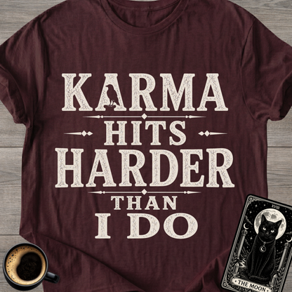 Karma Hits Harder T-Shirt