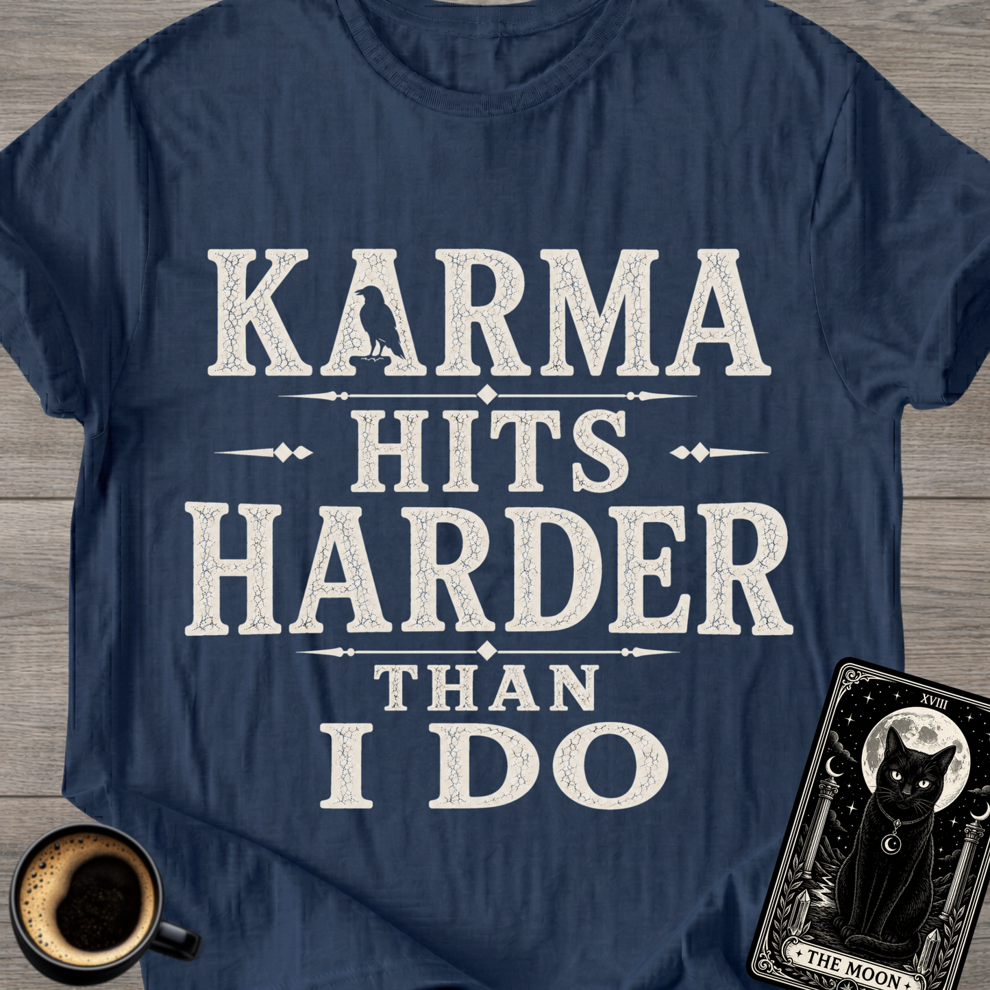 Karma Hits Harder T-Shirt