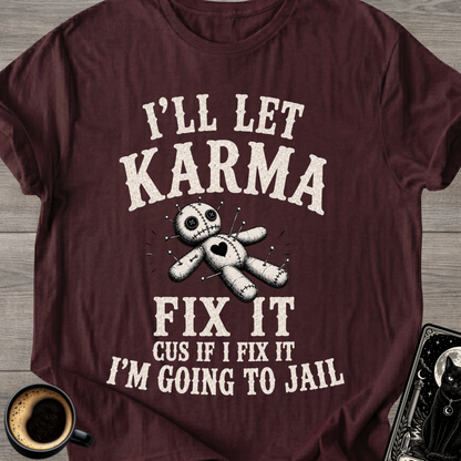 I'll Let Karma Fix It Voodoo T-Shirt
