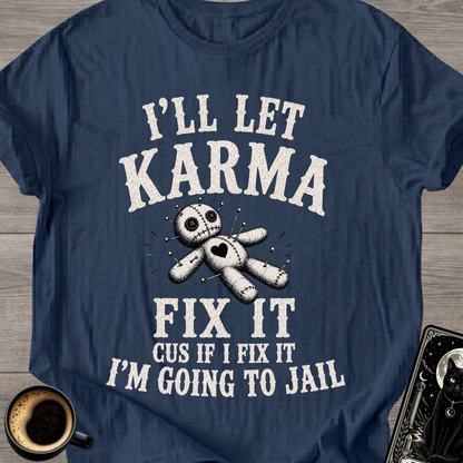 I'll Let Karma Fix It Voodoo T-Shirt
