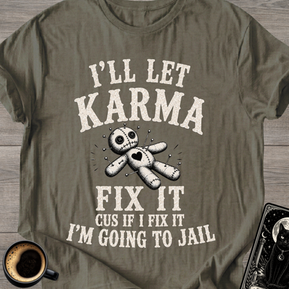 I'll Let Karma Fix It Voodoo T-Shirt