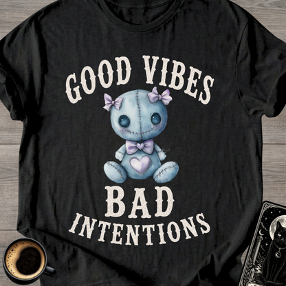 Good Vibes Bad Intentions Creepy T-Shirt
