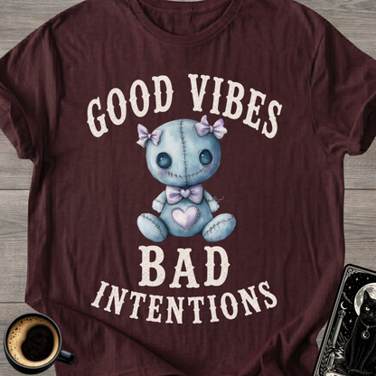 Good Vibes Bad Intentions Creepy T-Shirt