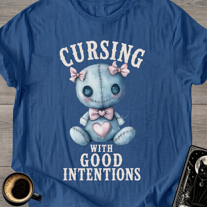 Cursing With Good Intentions T-Shirt