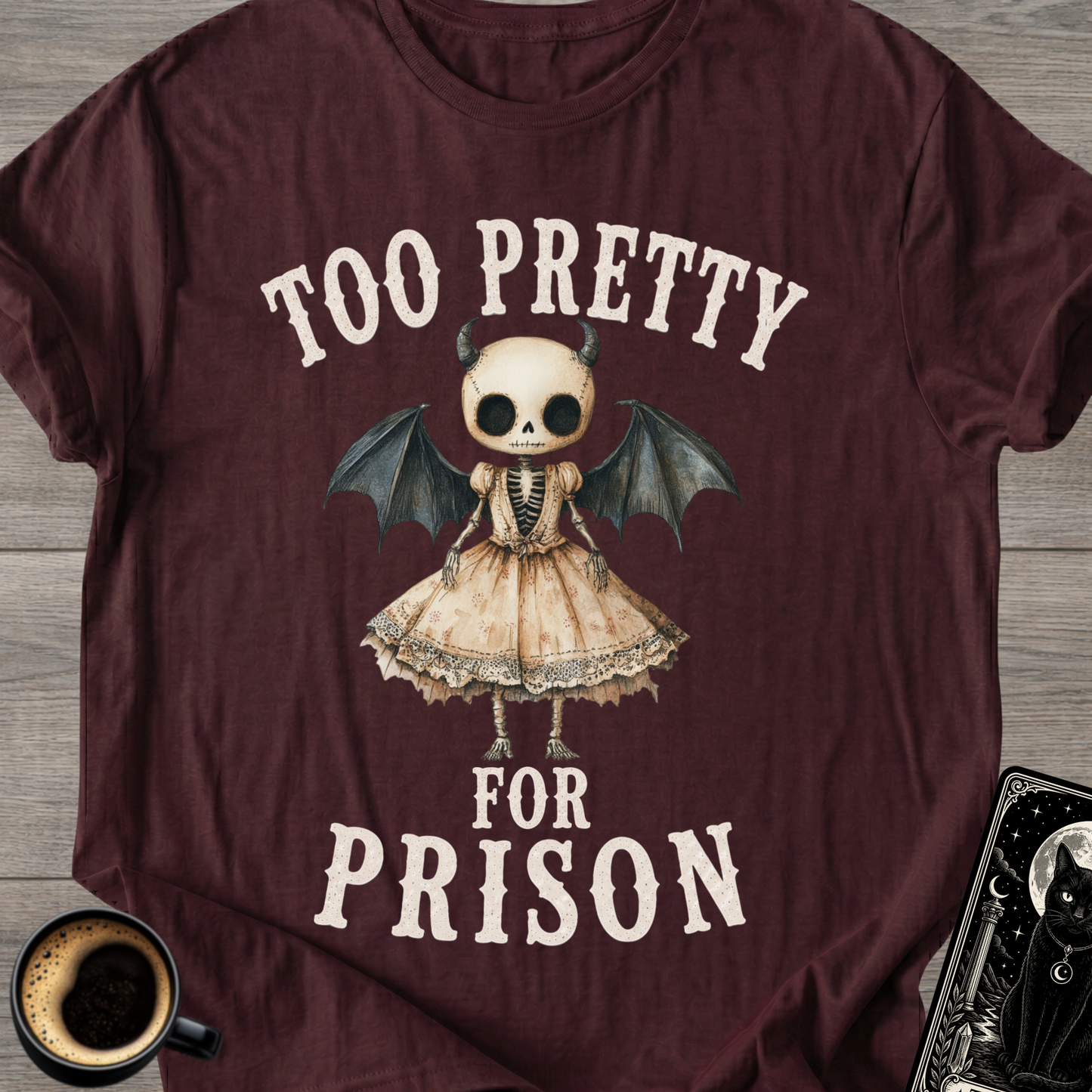 Too Pretty for Prison T-Shirt