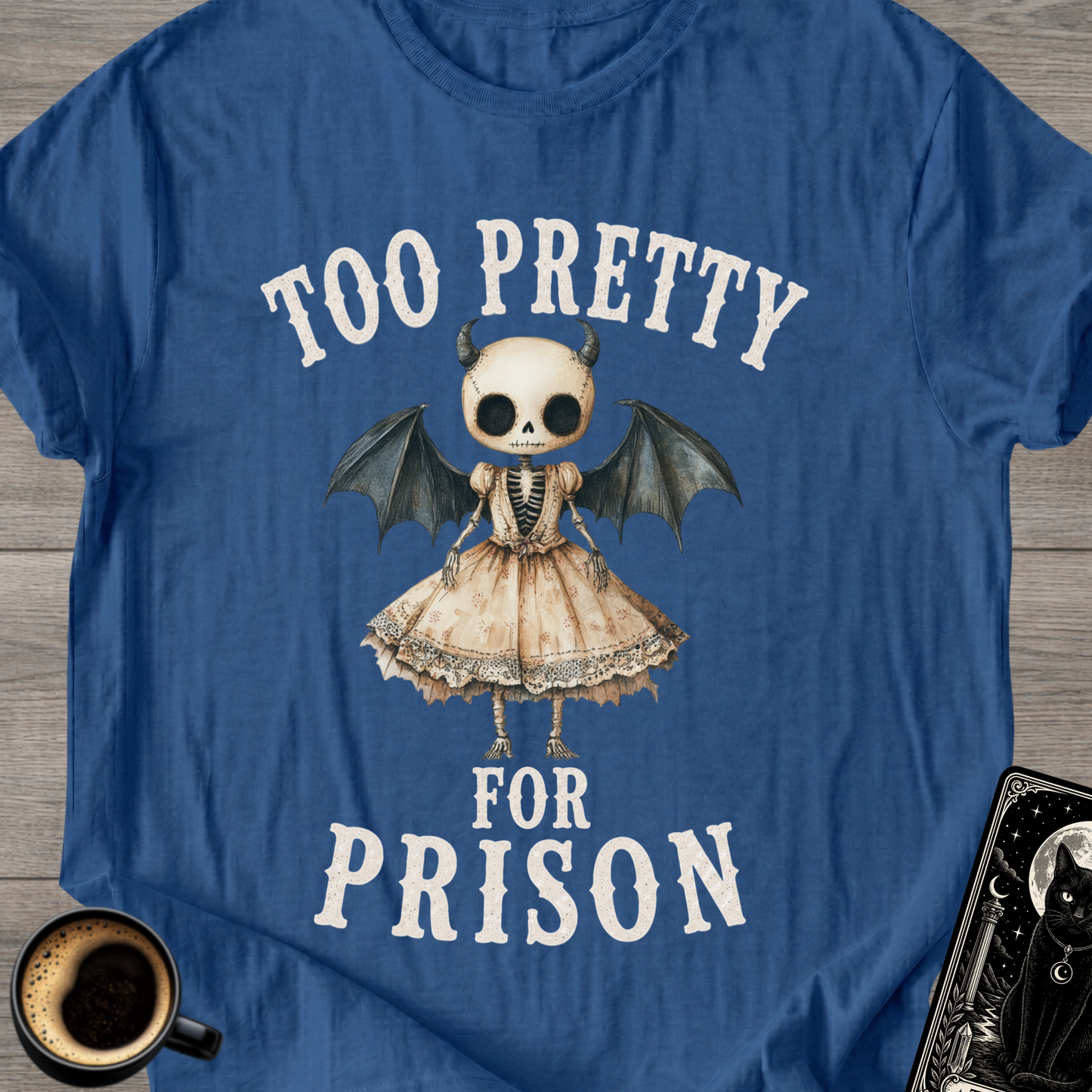 Too Pretty for Prison T-Shirt