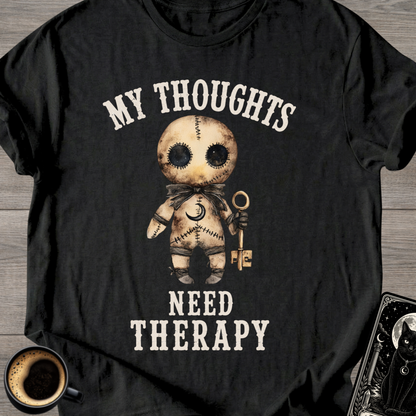My Thoughts Need Therapy T-Shirt