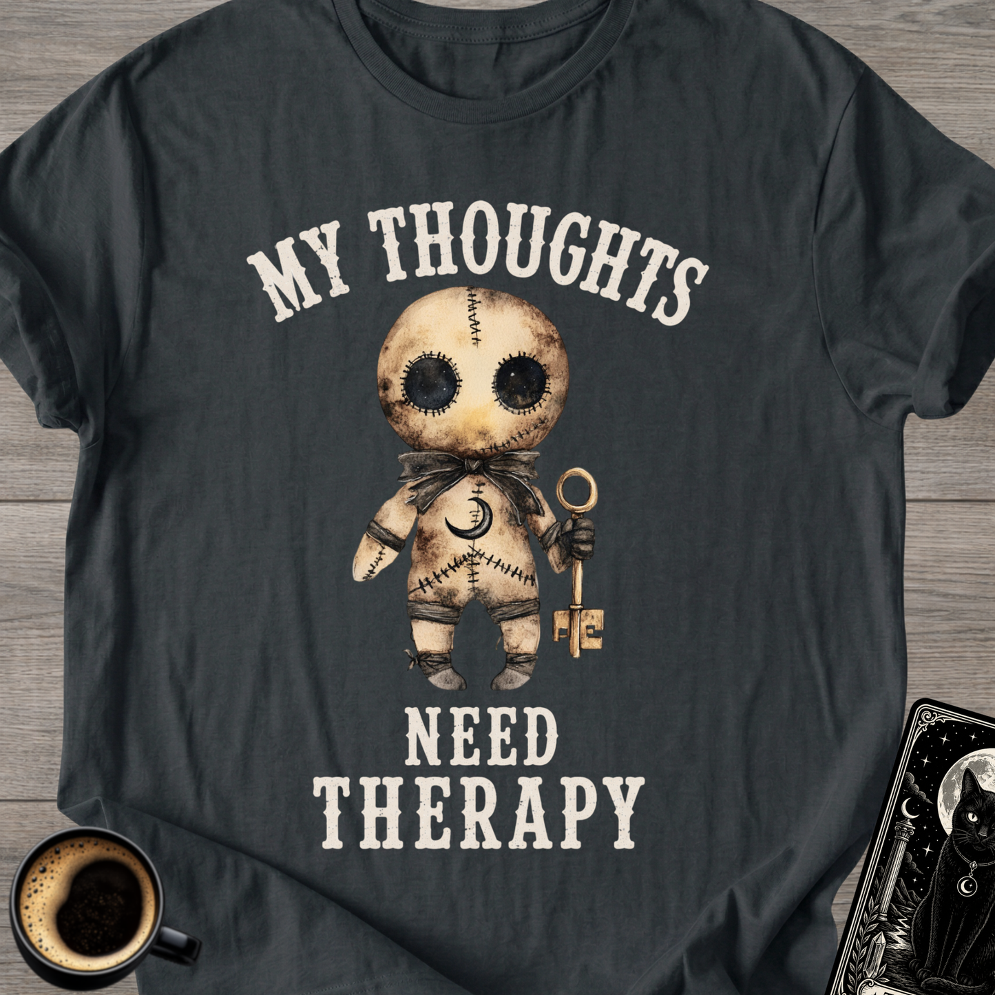 My Thoughts Need Therapy T-Shirt