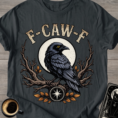 Raven 'F-CAW-F' T-Shirt