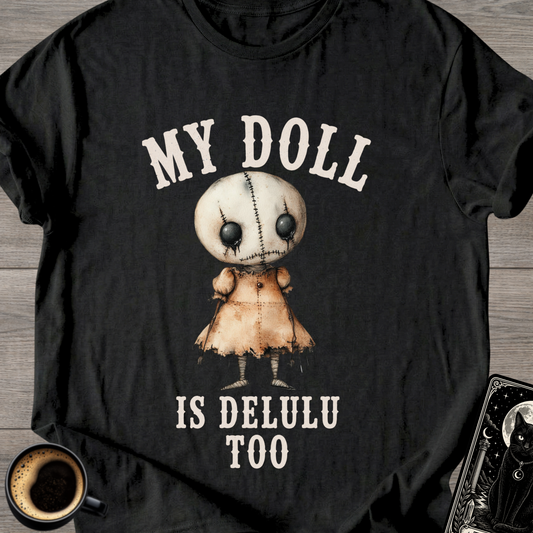 My Doll is Delulu T-Shirt