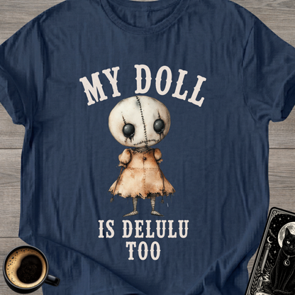 My Doll is Delulu T-Shirt