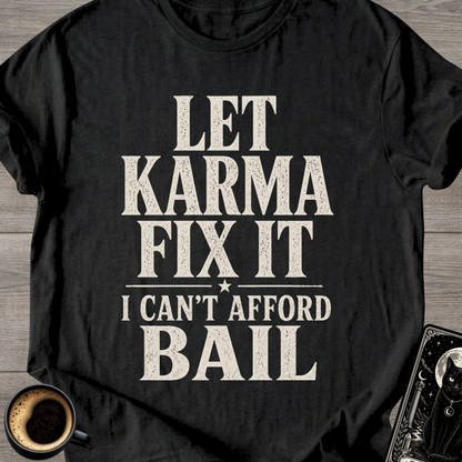 I Can't Afford Bail T-Shirt