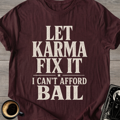 I Can't Afford Bail T-Shirt