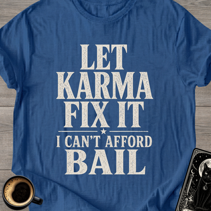 I Can't Afford Bail T-Shirt