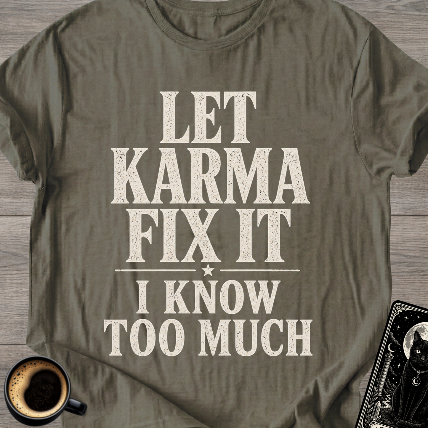 I Know Too Much Karma T-Shirt