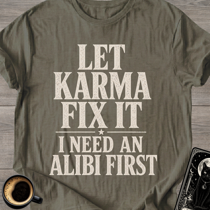 I Need an Alibi First T-Shirt