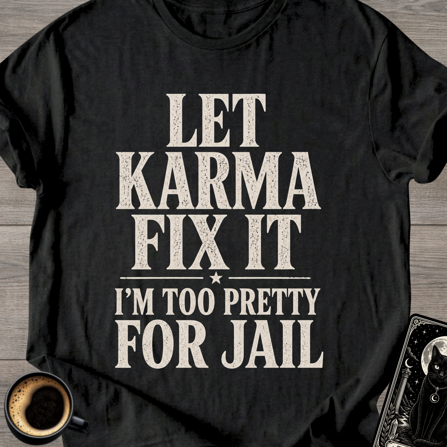 I’m Too Pretty for Jail T-Shirt
