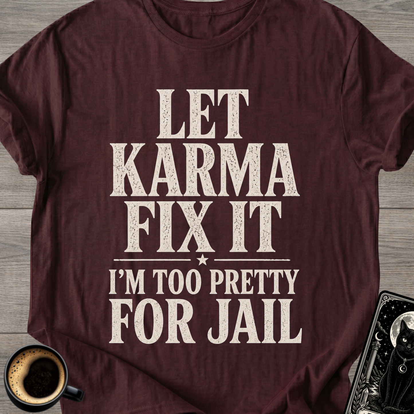 I’m Too Pretty for Jail T-Shirt