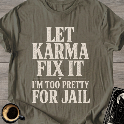 I’m Too Pretty for Jail T-Shirt