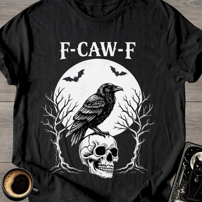 Raven 'F-CAW-F' Humor T-Shirt